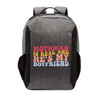 Mothman Is Real And He's My Boyfriend Cryptid Cryptozoology Vector Backpack