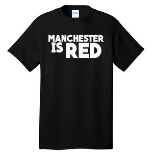 Manchester Is Red United Supporter Essentials Tall T-Shirt