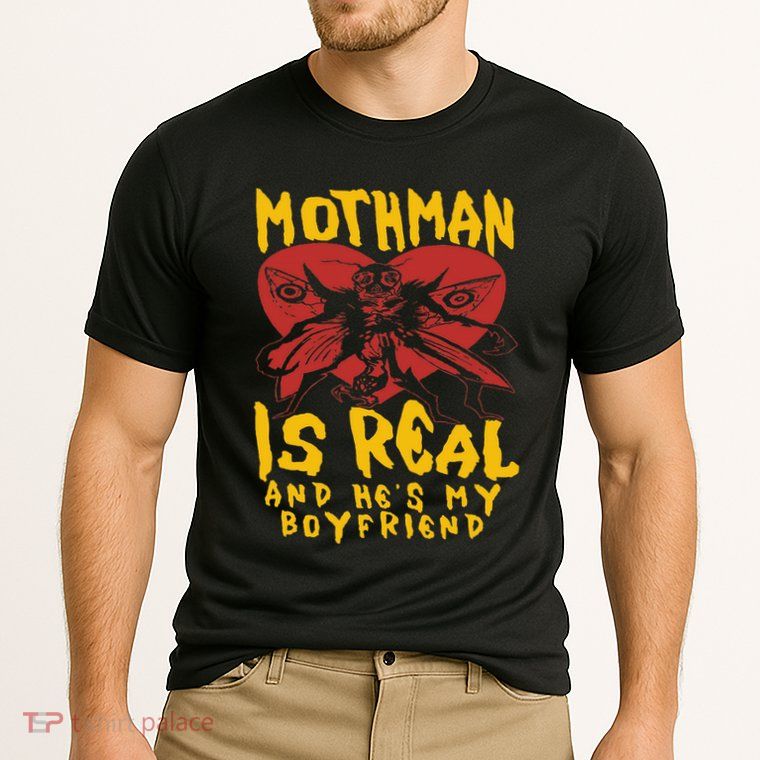 Mothman Is Real And He’s My Boyfriend Ironic Art Performance Shirt