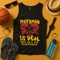 Mothman Is Real And He’s My Boyfriend Ironic Art Tank Top
