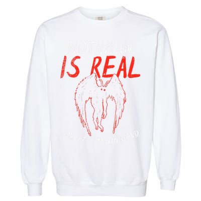 Mothman Is Real And He's My Boyfriend Funny Mothman Meme  Garment-Dyed Sweatshirt
