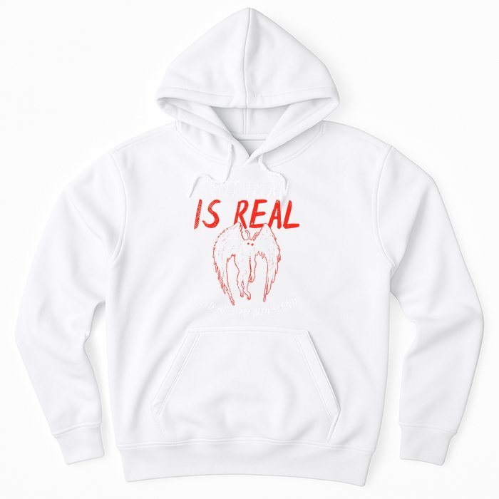 Mothman Is Real And He's My Boyfriend Funny Mothman Meme  Hoodie