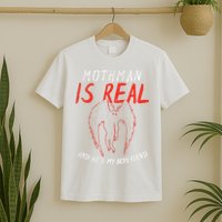 Mothman Is Real And He's My Boyfriend Funny Mothman Meme  T-Shirt
