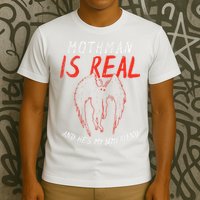 Mothman Is Real And He's My Boyfriend Funny Mothman Meme  T-Shirt