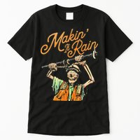 Makin It Rain Skeleton Funny Sarcastic Tall T-Shirt