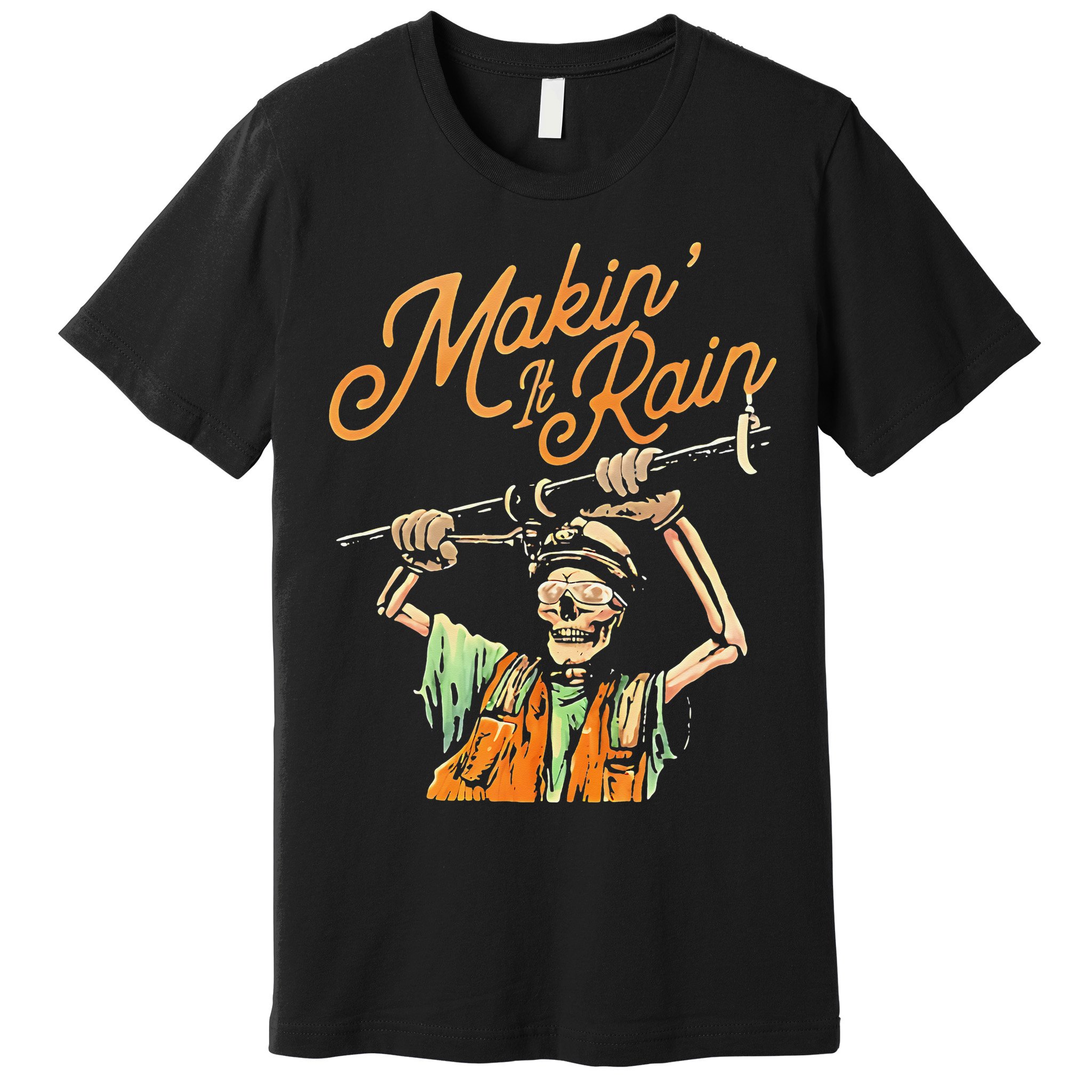 Makin It Rain Skeleton Funny Sarcastic Premium T-Shirt