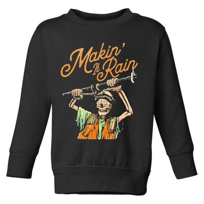 Makin It Rain Skeleton Funny Sarcastic Toddler Sweatshirt