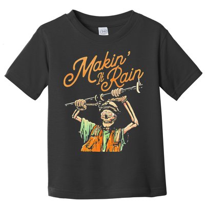 Makin It Rain Skeleton Funny Sarcastic Toddler T-Shirt