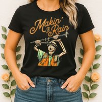 Makin It Rain Skeleton Funny Sarcastic Womens T-Shirt