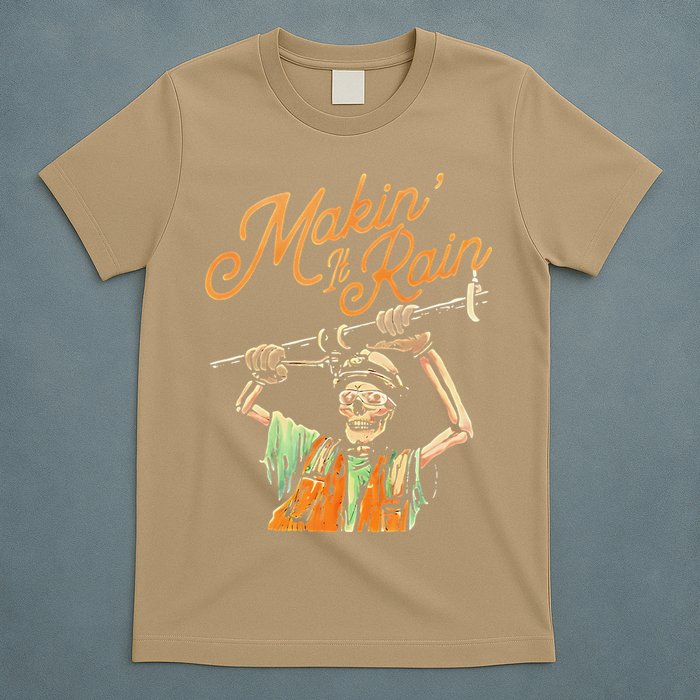 Makin It Rain Skeleton Funny Sarcastic T-Shirt