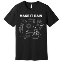 Make It Rain Cycle Process Sketch Premium T-Shirt