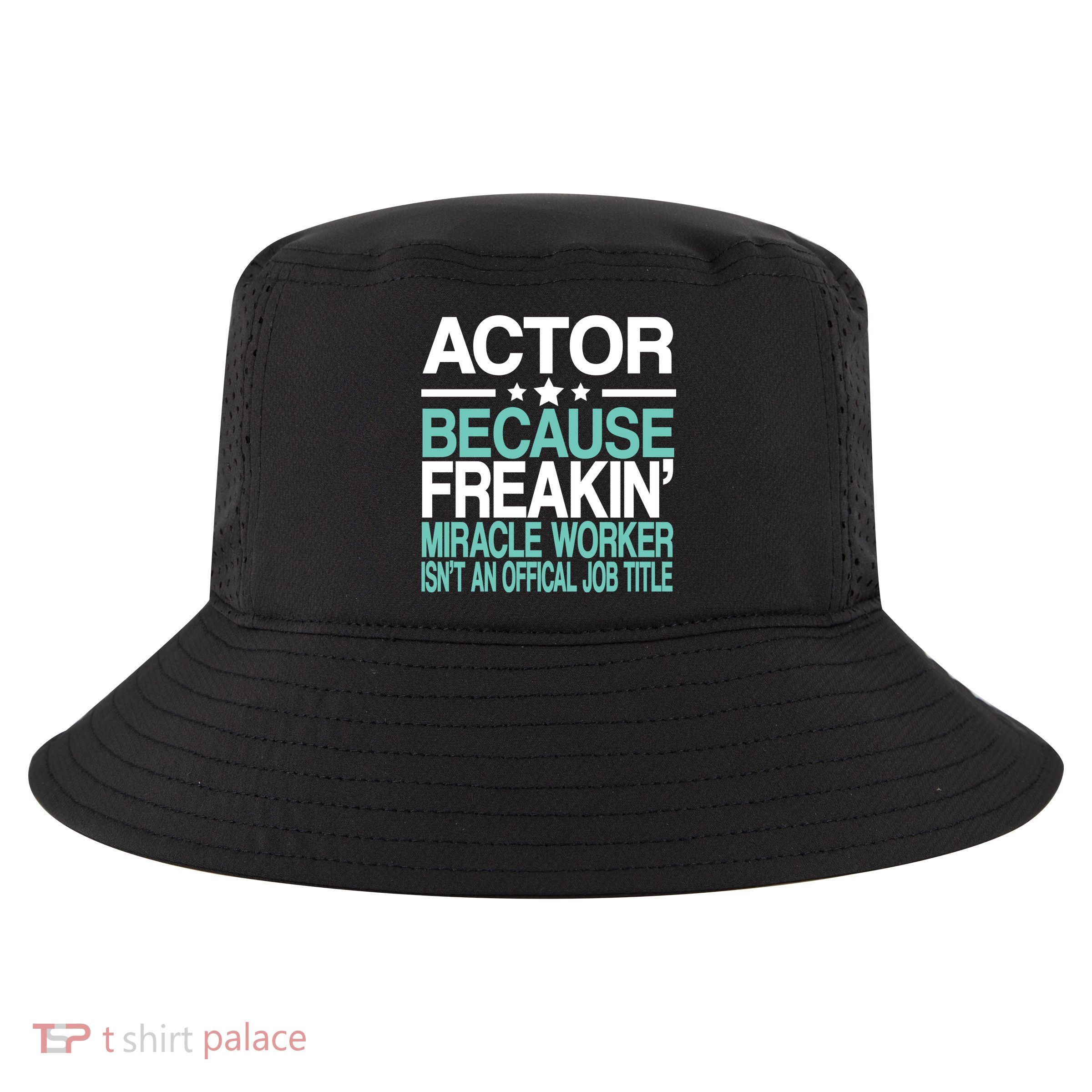Miracle Worker Actor Job Title Cool Comfort Performance Bucket Hat