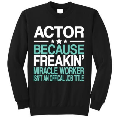 Miracle Worker Actor Job Title Sweatshirt