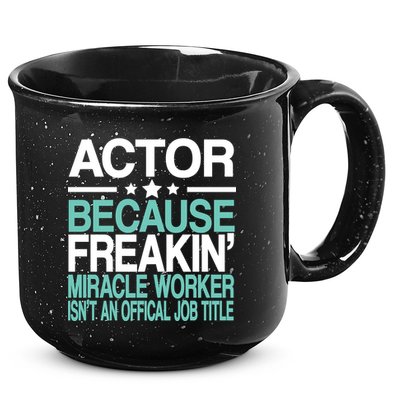 Miracle Worker Actor Job Title 15oz Campfire Ceramic Mug