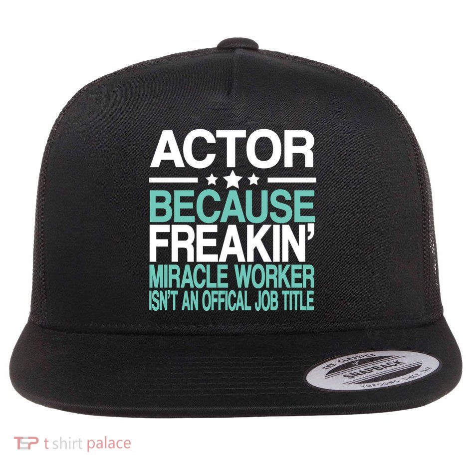 Miracle Worker Actor Job Title Flatbill Hat