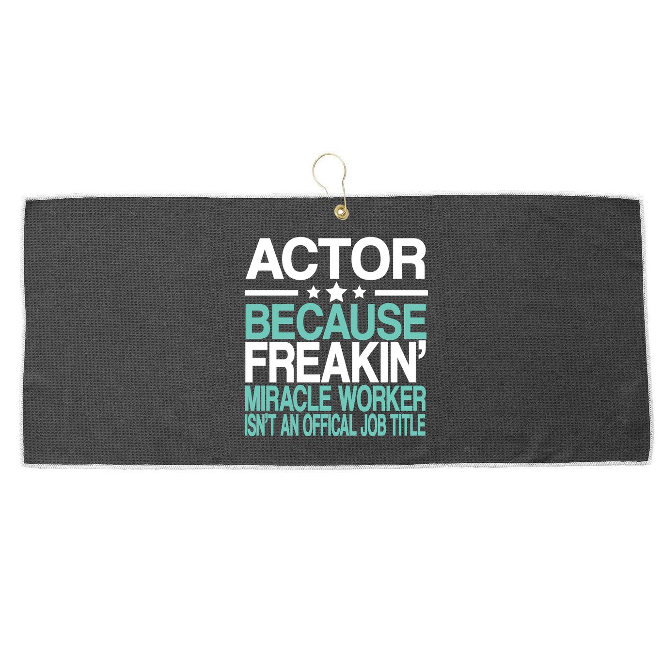 Miracle Worker Actor Job Title Large Microfiber Waffle Golf Towel
