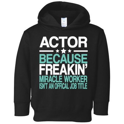 Miracle Worker Actor Job Title Toddler Hoodie