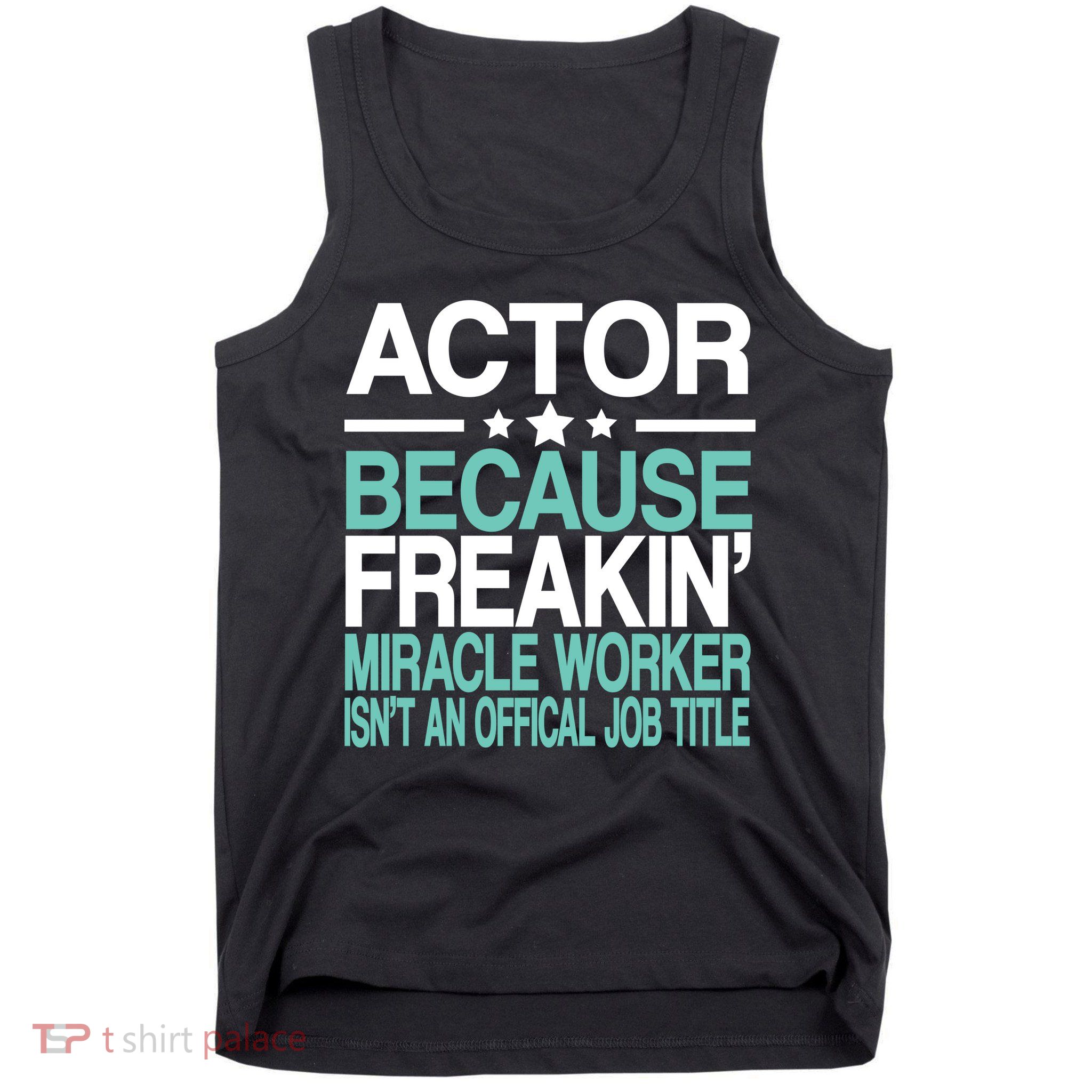 Miracle Worker Actor Job Title Tank Top