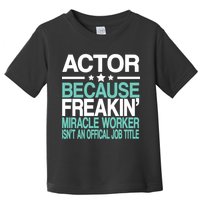 Miracle Worker Actor Job Title Toddler T-Shirt