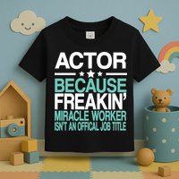 Miracle Worker Actor Job Title Toddler T-Shirt