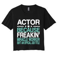 Miracle Worker Actor Job Title Women's Crop Top Tee