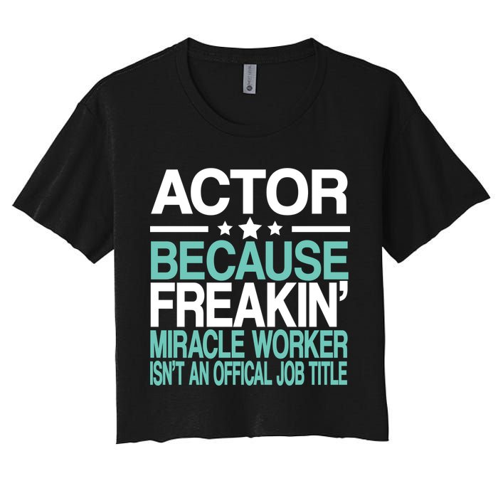 Miracle Worker Actor Job Title Women's Crop Top Tee