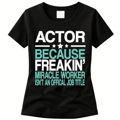 Miracle Worker Actor Job Title Womens T-Shirt