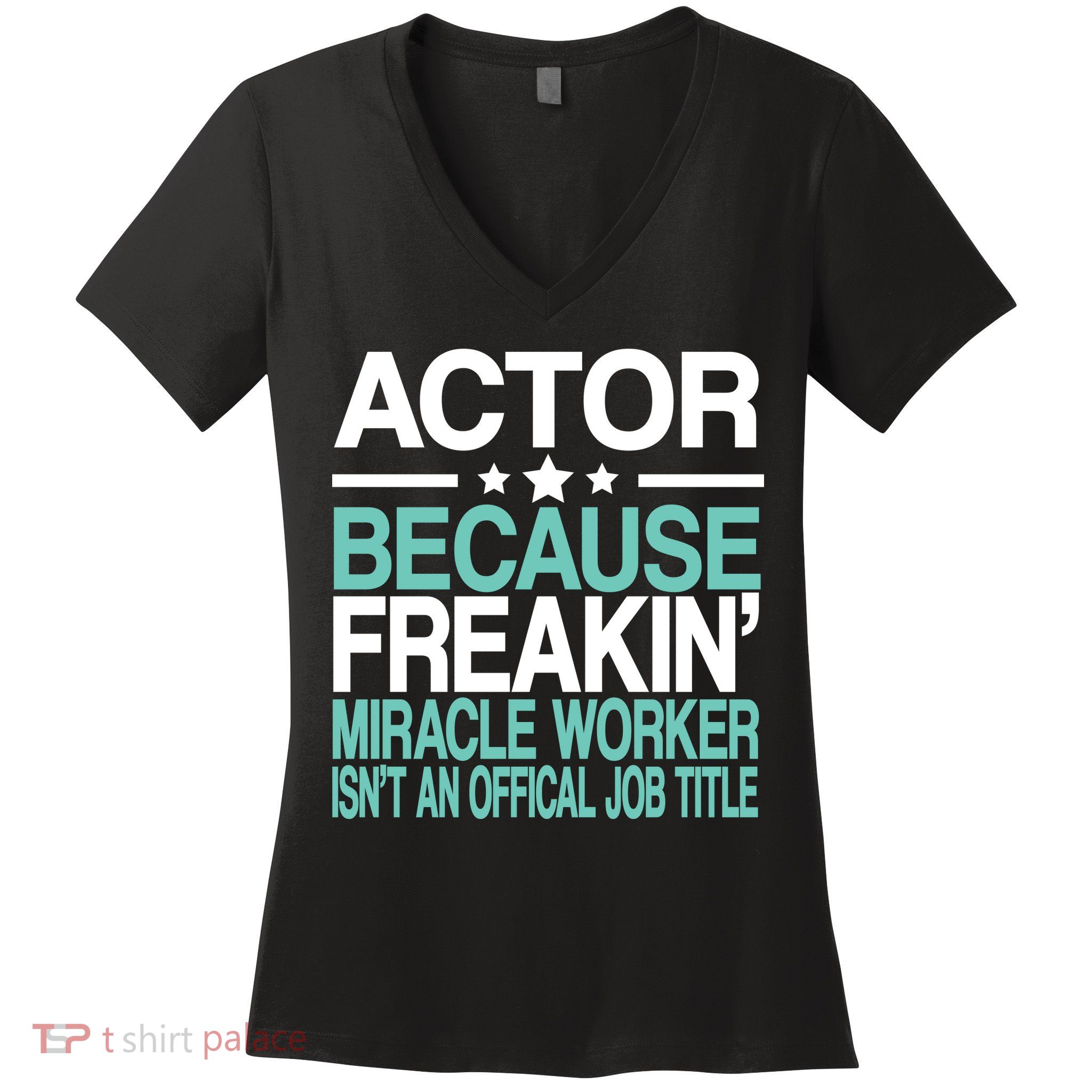 Miracle Worker Actor Job Title Women's V-Neck T-Shirt