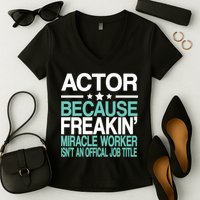 Miracle Worker Actor Job Title Women's V-Neck T-Shirt