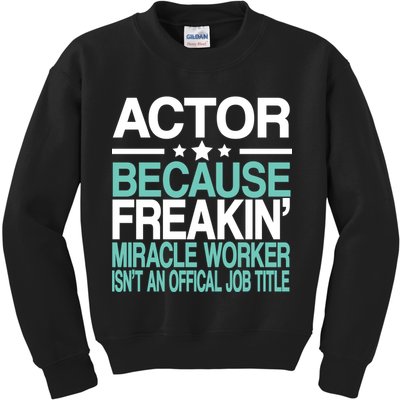 Miracle Worker Actor Job Title Kids Sweatshirt