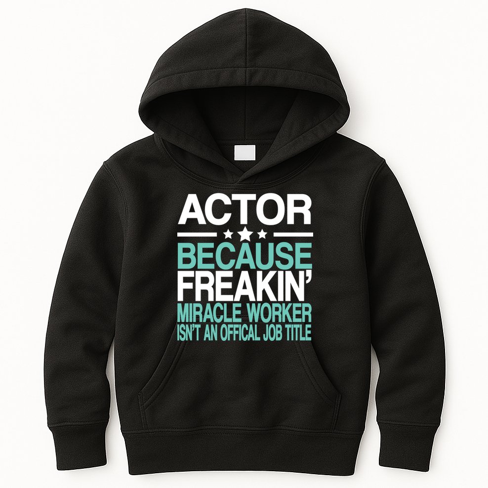 Miracle Worker Actor Job Title Kids Hoodie