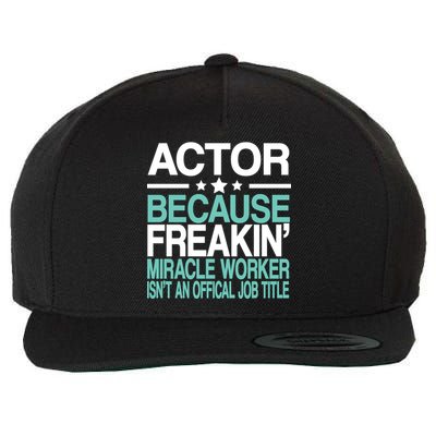 Miracle Worker Actor Job Title Wool Snapback Cap