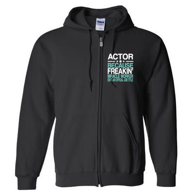 Miracle Worker Actor Job Title Full Zip Hoodie