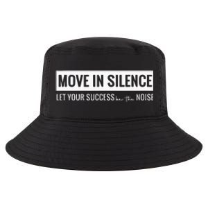 Move In Silence Let Your Success Be The Noise Cool Comfort Performance Bucket Hat