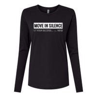 Move In Silence Let Your Success Be The Noise Womens Cotton Relaxed Long Sleeve T-Shirt