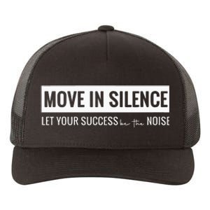 Move In Silence Let Your Success Be The Noise Yupoong Adult 5-Panel Trucker Hat