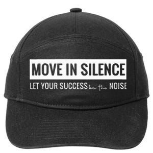 Move In Silence Let Your Success Be The Noise 7-Panel Snapback Hat