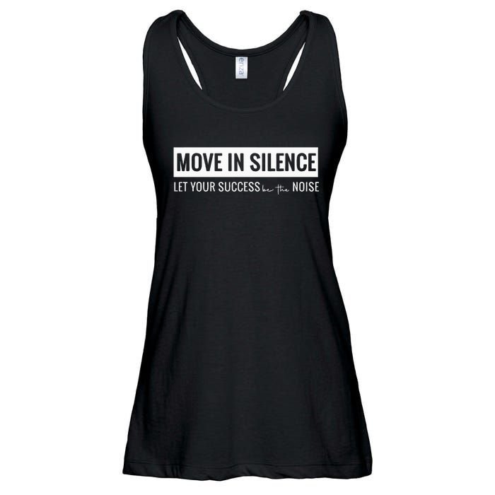 Move In Silence Let Your Success Be The Noise Ladies Essential Flowy Tank