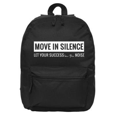 Move In Silence Let Your Success Be The Noise 16 in Basic Backpack