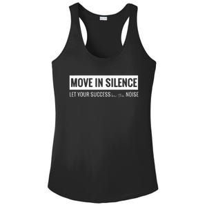 Move In Silence Let Your Success Be The Noise Ladies PosiCharge Competitor Racerback Tank