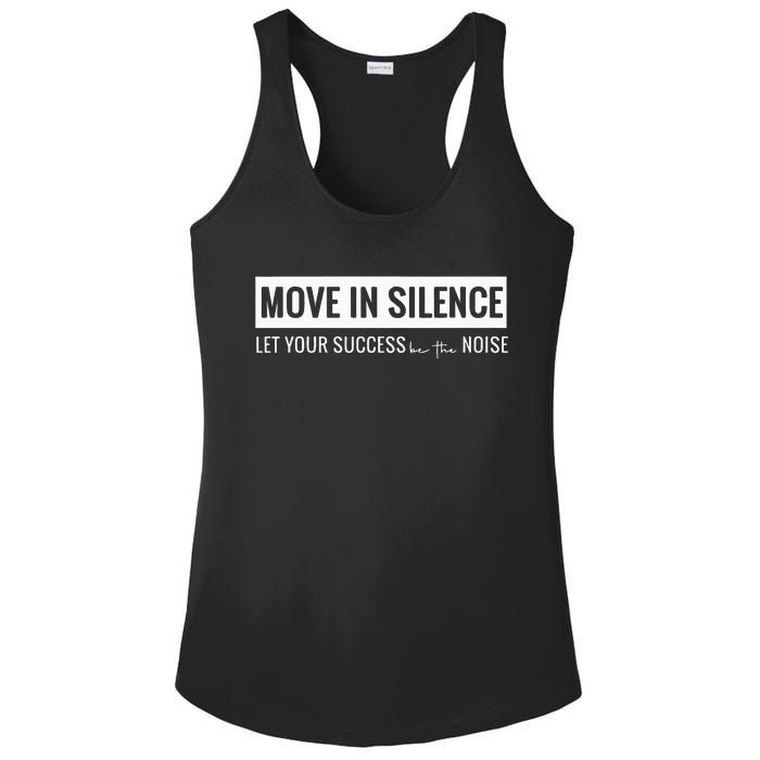 Move In Silence Let Your Success Be The Noise Ladies PosiCharge Competitor Racerback Tank