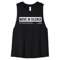 Move In Silence Let Your Success Be The Noise Women's Racerback Cropped Tank