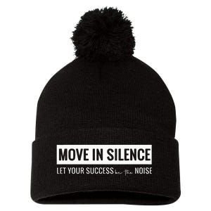 Move In Silence Let Your Success Be The Noise Pom Pom 12in Knit Beanie