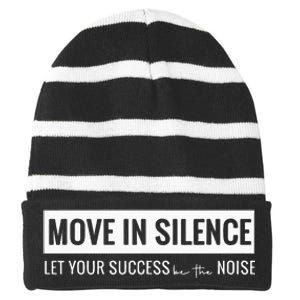 Move In Silence Let Your Success Be The Noise Striped Beanie with Solid Band