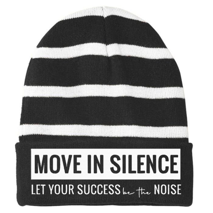 Move In Silence Let Your Success Be The Noise Striped Beanie with Solid Band