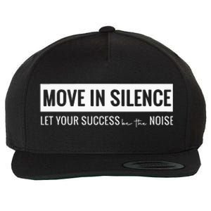 Move In Silence Let Your Success Be The Noise Wool Snapback Cap