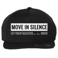 Move In Silence Let Your Success Be The Noise Wool Snapback Cap