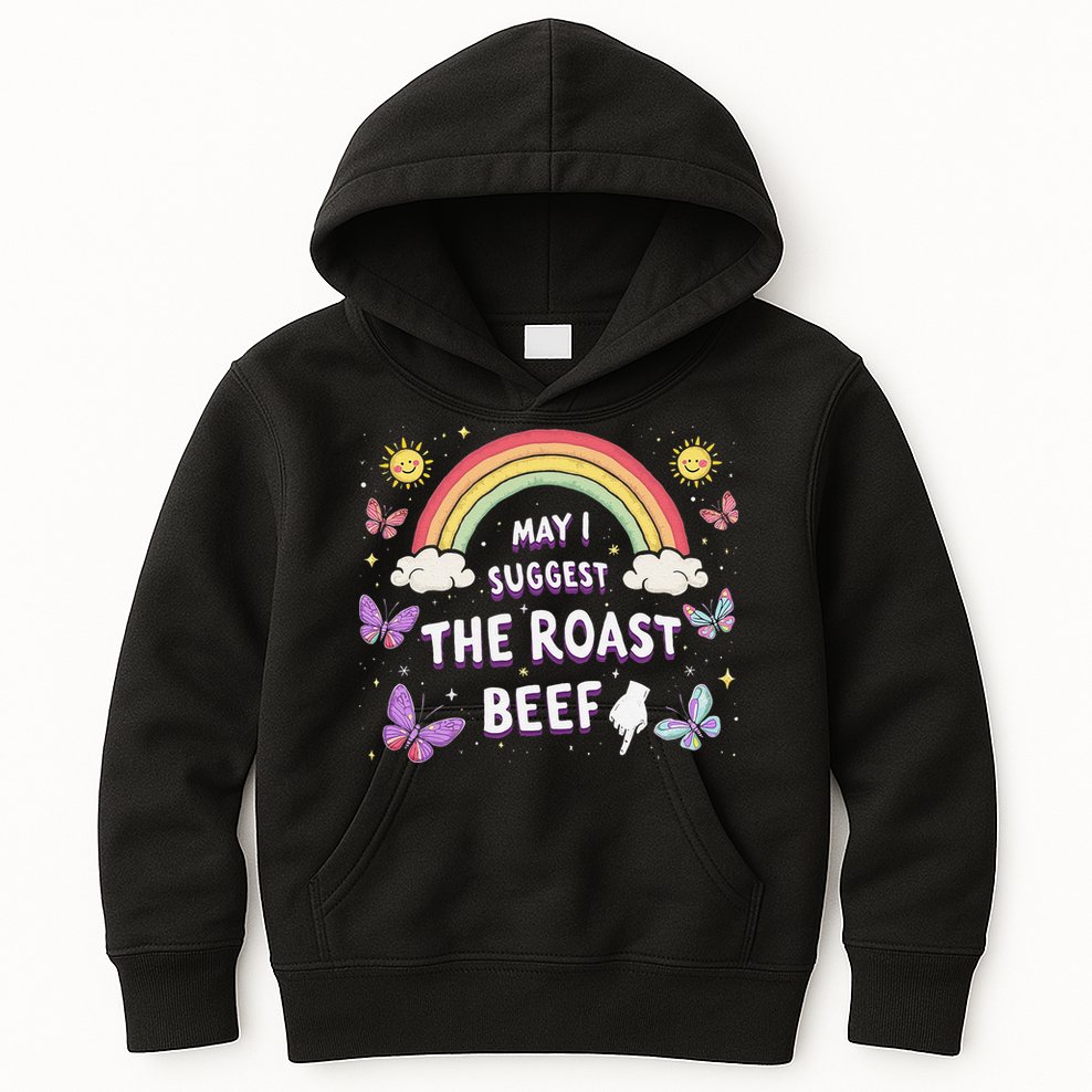 May I Suggest The Roast Beef Funny Inappropriate Adult Humor Kids Hoodie
