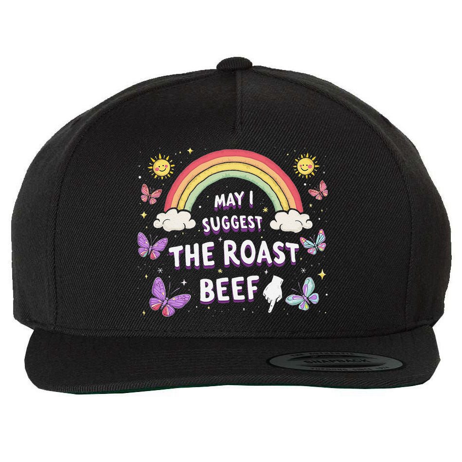 May I Suggest The Roast Beef Funny Inappropriate Adult Humor Wool Snapback Cap