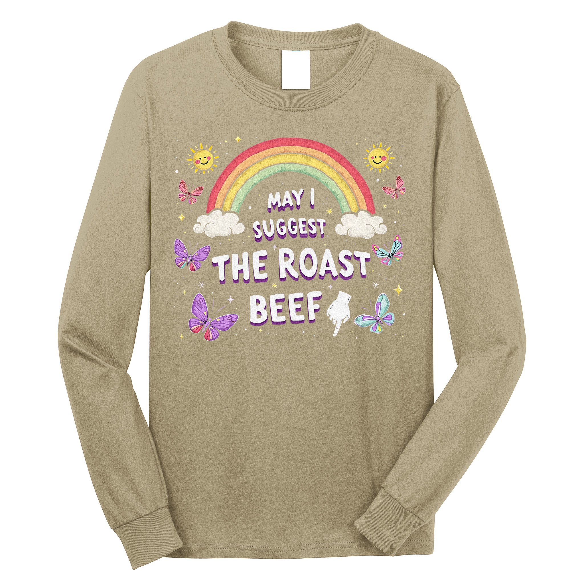 May I Suggest The Roast Beef Funny Inappropriate Adult Humor Long Sleeve Shirt